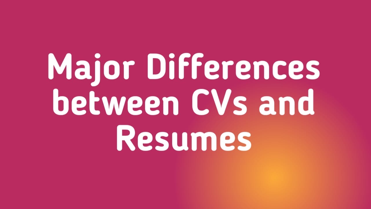 Differences between CVs and Resumes