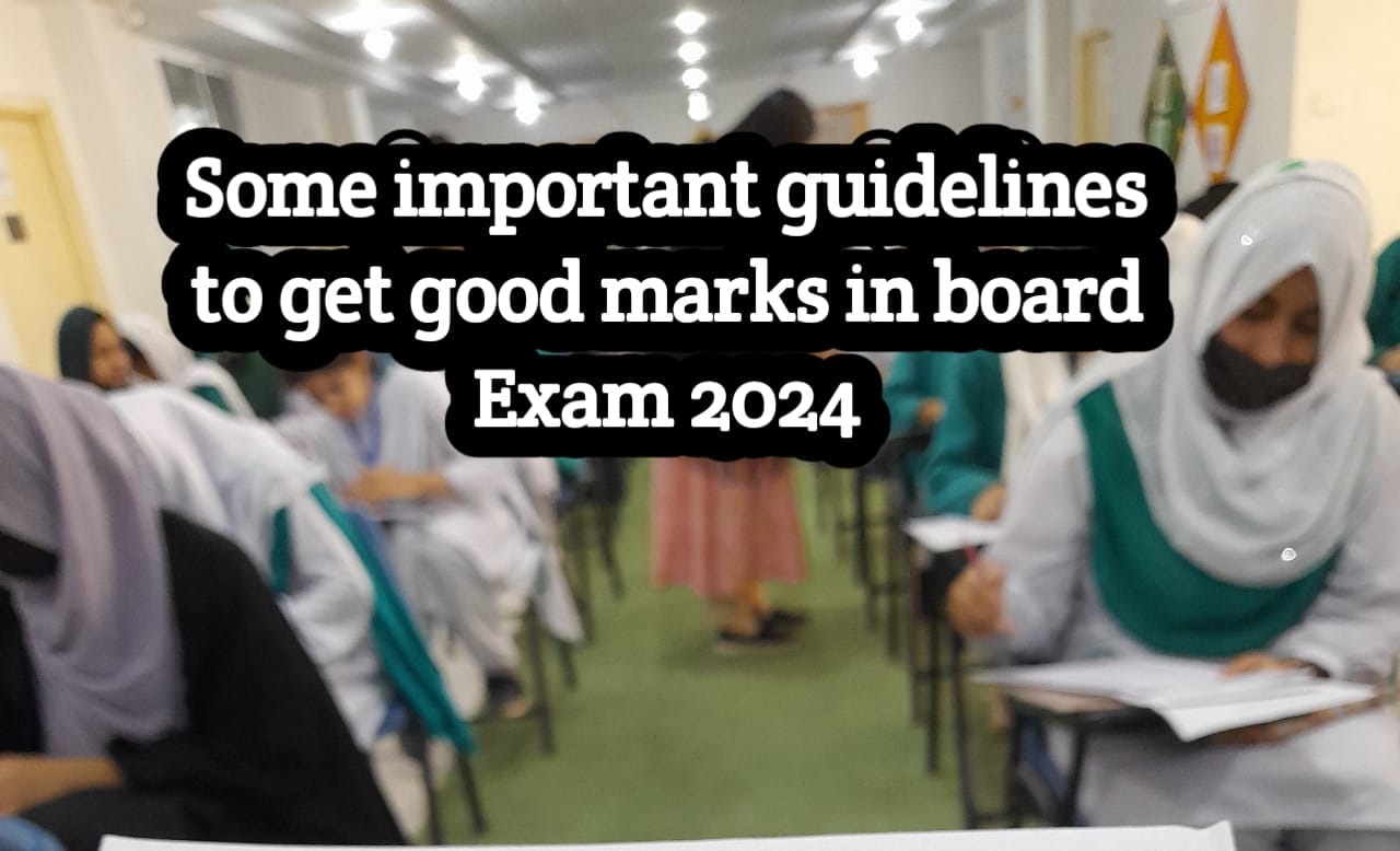 Some important guidelines to get good marks in board Exam 2024